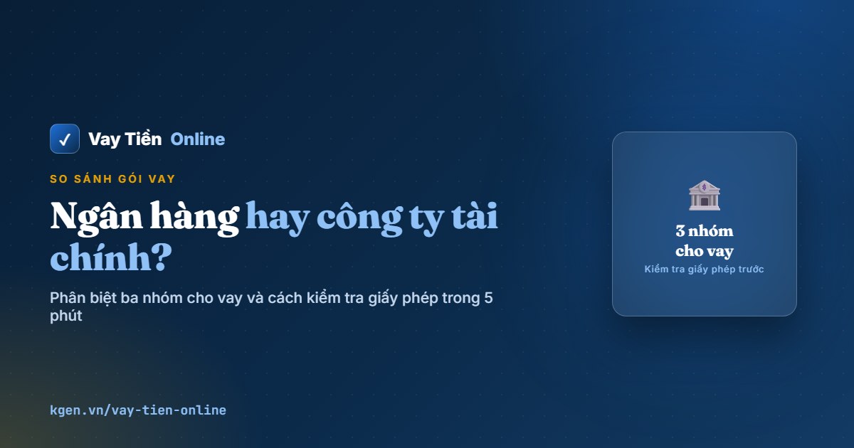 Vay ngân hàng hay công ty tài chính: nên chọn bên nào?